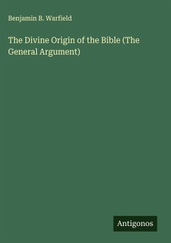 Cover The Divine Origin of the Bible (The General Argument)