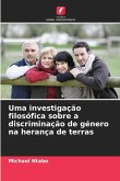 Uma investigação filosófica sobre a discriminação de género na herança de terras Uma investigação filosófica sobre a discriminação de género na herança de terras