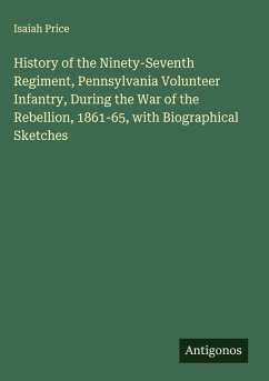 Cover History of the Ninety-Seventh Regiment, Pennsylvania Volunteer Infantry, During the War of the Rebellion, 1861-65, with Biographical Sketches