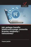 Jak pot¿ga handlu elektronicznego zmieni¿a bran¿¿ modow¿ i luksusow¿?