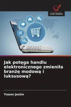 Jak pot¿ga handlu elektronicznego zmieni¿a bran¿¿ modow¿ i luksusow¿? - Jestin, Yoann
