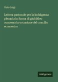 Lettera pastorale per la indulgenza plenaria in forma di giubbileo concessa in occasione del concilio ecumenico