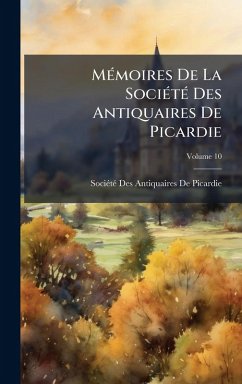 Cover MÃ(c)moires De La SociÃ(c)tÃ(c) Des Antiquaires De Picardie
