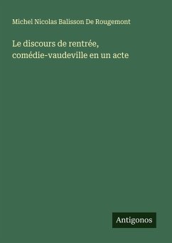 Cover Le discours de rentrée, comédie-vaudeville en un acte