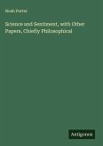 Science and Sentiment, with Other Papers, Chiefly Philosophical