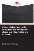 Caractérisation de la maturité du kérogène dans les réservoirs de schiste Caractérisation de la maturité du kérogène dans les réservoirs de schiste