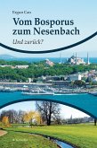 Vom Bosporus zum Nesenbach. Und zurück? Vom Bosporus zum Nesenbach. Und zurück?