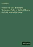 Memorial of Elias Huntington Richardson, Pastor of the First Church of Christ, New Britain, Conn.