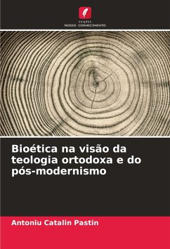 Cover Bioética na visão da teologia ortodoxa e do pós-modernismo
