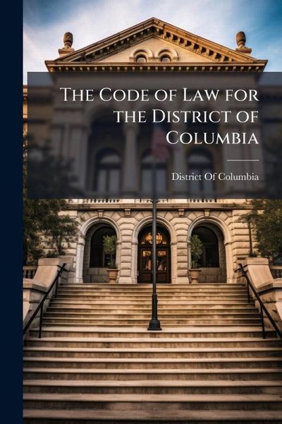 The Code of Law for the District of Columbia