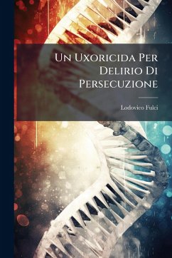 Un Uxoricida Per Delirio Di Persecuzione Cover Un Uxoricida Per Delirio Di Persecuzione