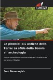 Le piramidi più antiche della Terra Le piramidi più antiche della Terra