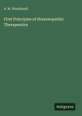 First Principles of Homoeopathic Therapeutics