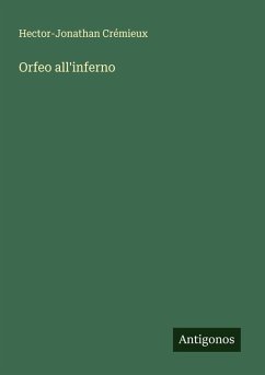 Orfeo all'inferno - Crémieux, Hector-Jonathan Orfeo all'inferno - Crémieux, Hector-Jonathan