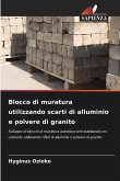 Blocco di muratura utilizzando scarti di alluminio e polvere di granito