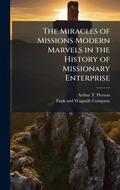 Cover The Miracles of Missions Modern Marvels in the History of Missionary Enterprise