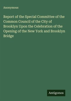 Cover Report of the Special Committee of the Common Council of the City of Brooklyn Upon the Celebration of the Opening of the New York and Brooklyn Bridge