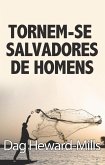 Tornem-Se Salvadores De Homens (eBook, ePUB)