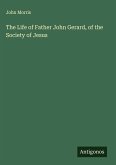 The Life of Father John Gerard, of the Society of Jesus