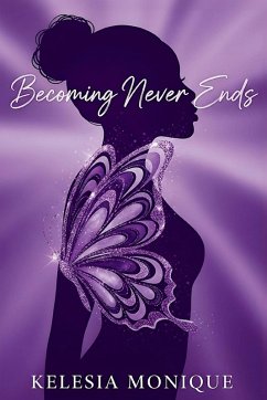 Becoming Never Ends - Monique, Kelesia