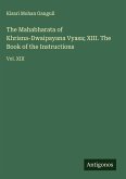 The Mahabharata of Khrisna-Dwaipayana Vyasa; XIII. The Book of the Instructions