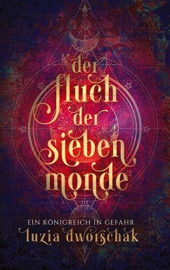 Der Fluch der sieben Monde 1 - Dworschak, Luzia