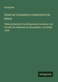 Essai sur la luxation consécutive du fémur