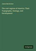 The coal-regions of America. Their Topography, Geology, and Development