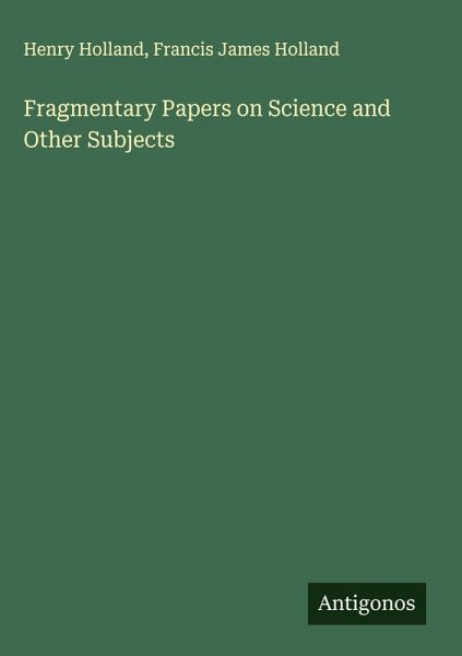 Fragmentary Papers on Science and Other Subjects Fragmentary Papers on Science and Other Subjects