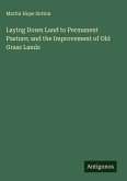 Laying Down Land to Permanent Pasture; and the Improvement of Old Grass Lands Laying Down Land to Permanent Pasture; and the Improvement of Old Grass Lands