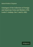 Catalogue of the Collection of Foreign and American Coins and Medals of Mr. Louis F. Lindsay. Dec 7 and 8, 1883