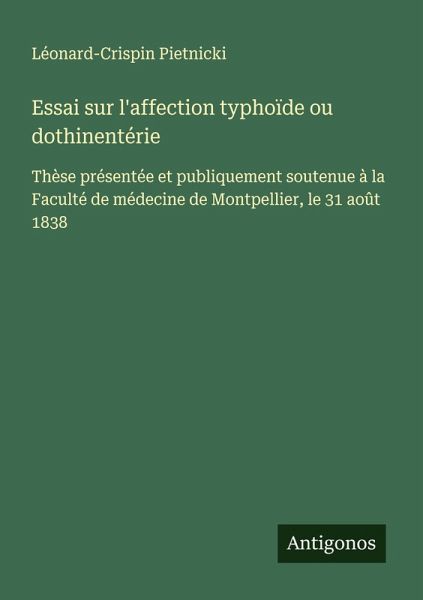 Essai sur l'affection typhoïde ou dothinentérie
