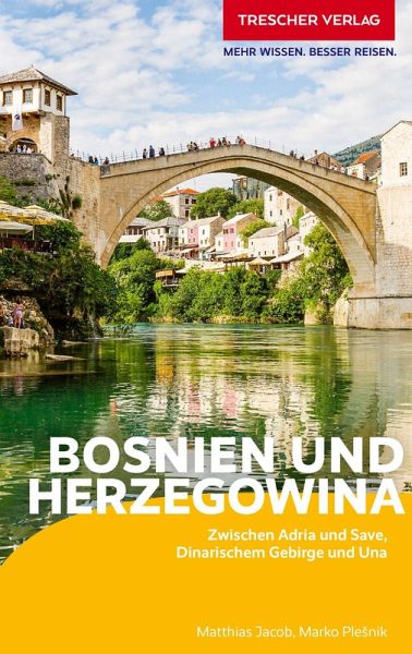 TRESCHER Reiseführer Bosnien und Herzegowina TRESCHER Reiseführer Bosnien und Herzegowina