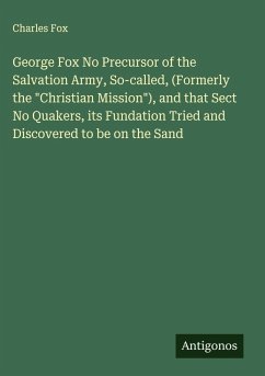 Cover George Fox No Precursor of the Salvation Army, So-called, (Formerly the 