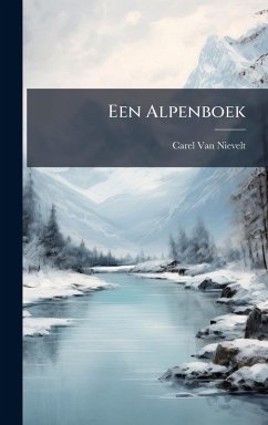 Een Alpenboek - Nievelt, Carel Van