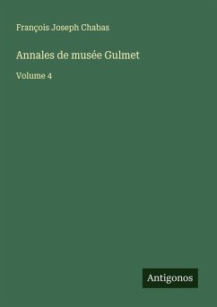 Annales de musée Gulmet - Chabas, François Joseph