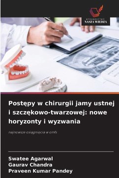 Post¿py w chirurgii jamy ustnej i szcz¿kowo-twarzowej: nowe horyzonty i wyzwania Cover Post¿py w chirurgii jamy ustnej i szcz¿kowo-twarzowej: nowe horyzonty i wyzwania