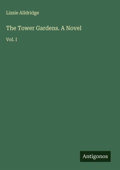 Cover The Tower Gardens. A Novel