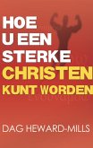 Hoe u een sterke christen kunt worden (eBook, ePUB)