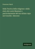 Sulla Teorica della religione e dello stato del conte Mamiani e particolarmente del suo ultimo capo sul Concilio : discorso
