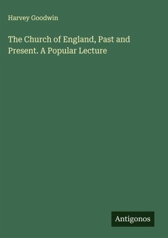 Cover The Church of England, Past and Present. A Popular Lecture