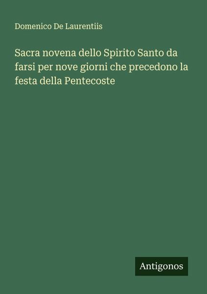 Sacra novena dello Spirito Santo da farsi per nove giorni che precedono la festa della Pentecoste