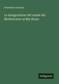 La inaugurazione del canale dal Mediterraneo al Mar Rosso