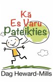 Ka Es Varu Pateikties? (eBook, ePUB) Ka Es Varu Pateikties? (eBook, ePUB)