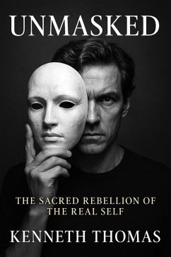Cover UNMASKED The Sacred Rebellion of the Real Self (Undone Series, #2) (eBook, ePUB)
