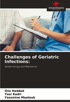 Challenges of Geriatric Infections: - Haddad, Ons;Kadri, Yosr;Maatouk, Yassmine