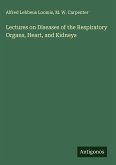 Lectures on Diseases of the Respiratory Organs, Heart, and Kidneys Lectures on Diseases of the Respiratory Organs, Heart, and Kidneys