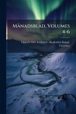MÃ nadsblad, Volumes 4-6 MÃ nadsblad, Volumes 4-6