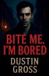 Bite Me, I'm Bored - Bild 1