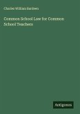 Common School Law for Common School Teachers Common School Law for Common School Teachers